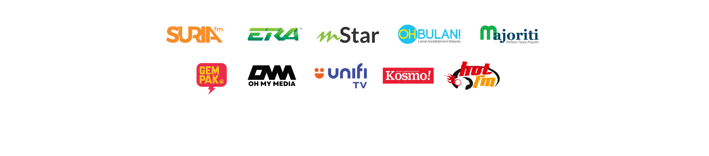 Suria FM, ERA, mStar, Oh Bulan!, Majoriti, Gempak, Oh My Media, unifi TV, Kosmo! and Hot FM